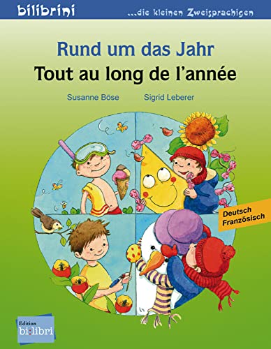 Rund um das Jahr: Kinderbuch Deutsch-Französisch: Tout au long de l'année